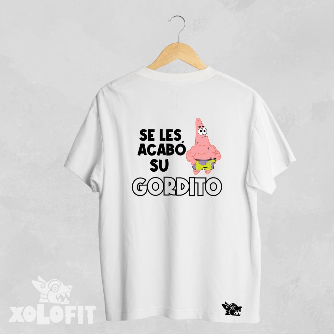 Playera "Se les acabó su gordito"